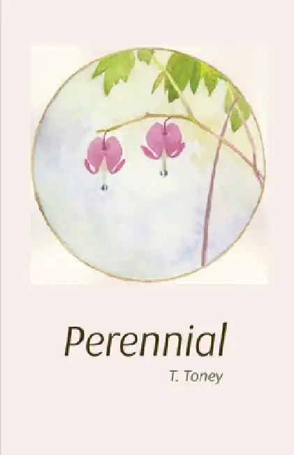 Perennial by T. Toney