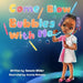 Come Blow Bubbles With Me by Ananta Mohanta