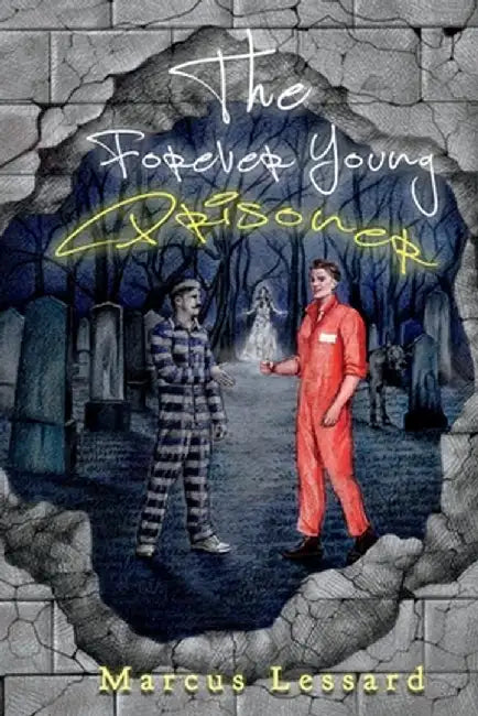 The Forever Young Prisoner by Marcus Lessard