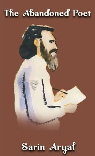 The Abandoned Poet by Aryal