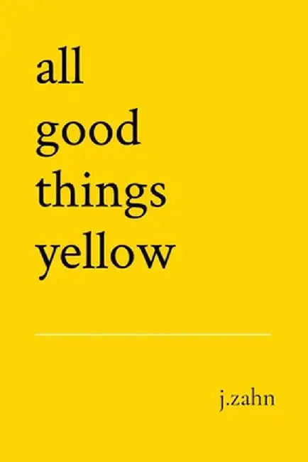 all good things yellow by J. Zahn