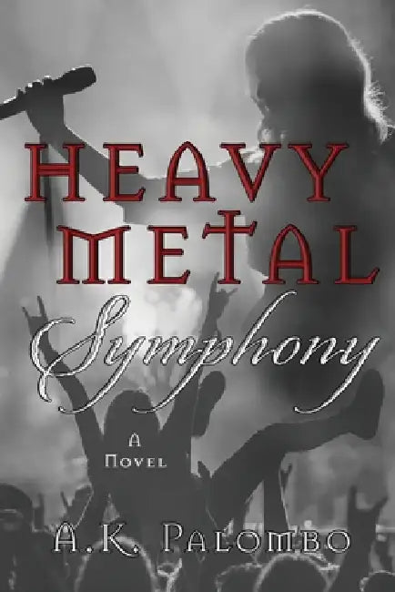 Heavy Metal Symphony by A. K. Palombo