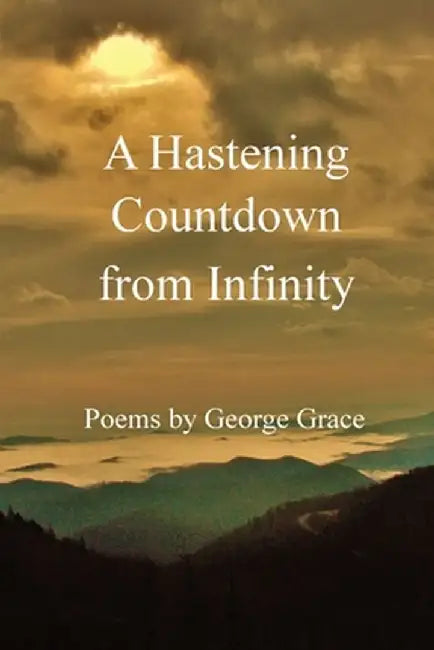 A Hastening Countdown from Infinity by George Grace