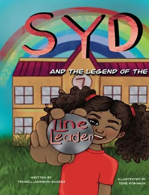 Syd and The Legend of the Line Leader by Tranell Johnson-Suarez