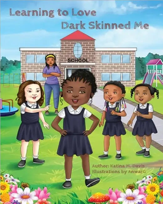 Learning To Love Dark Skinned Me by Davis, Katina M.
