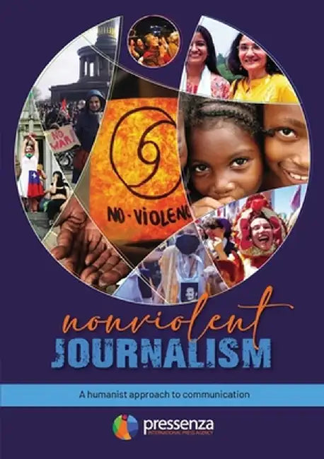 Nonviolent Journalism: A humanist approach to communication by Pía Figueroa Edwards Nelsy Lizarazo