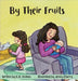 By Their Fruits by Holmes, K. D.