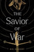 The Savior of War by M. E. Shugert