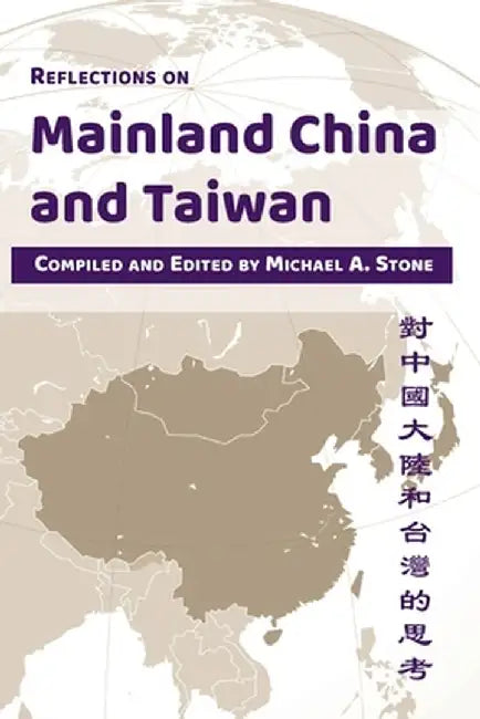 Reflections on Mainland China and Taiwan by Michael a. Stone