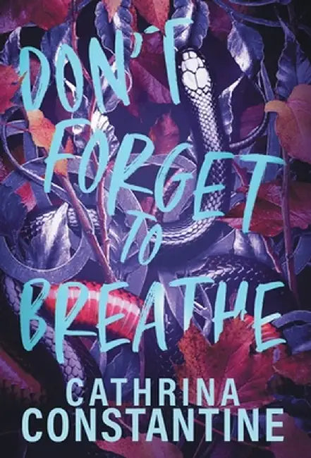 Don't Forget To Breathe by Cathrina Constantine