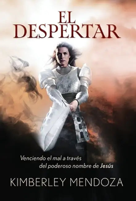 The Awakening: Conquering wickedness through the mighty name of Jesus by Kimberley Mendoza
