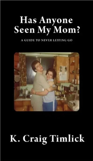 Has Anyone Seen My Mom by Timlick, Craig