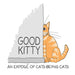 Good Kitty: An illustrated expose of cats being cats by Toby Cowan