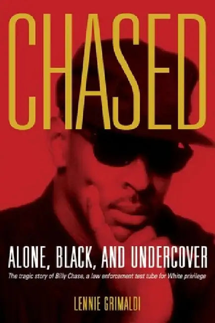 Chased: Alone, Black, and Undercover by Lennie Grimaldi
