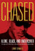 Chased: Alone, Black, and Undercover by Lennie Grimaldi