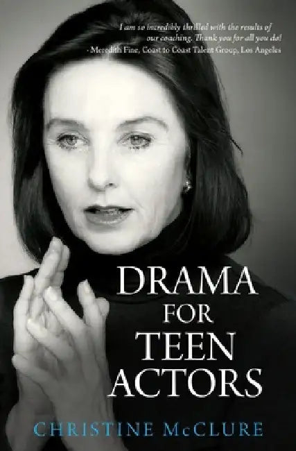 Drama for Teen Actors by Christine McClure