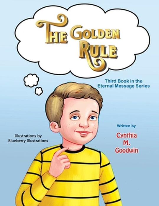 The Golden Rule by Cynthia M. Goodwin