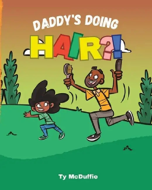 Daddy's Doing HAIR?! by Ty McDuffie