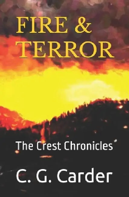 Fire & Terror by Lindee Carder
