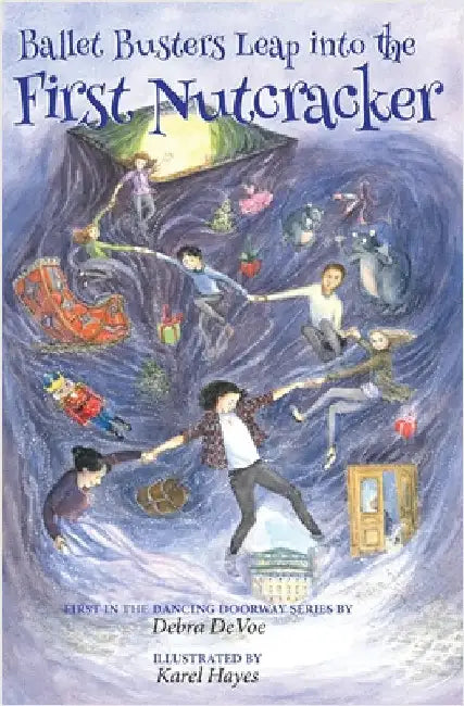 Ballet Busters Leap into the First Nutcracker by Debra Devoe