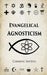 Evangelical Agnosticism by Carmine Snyder