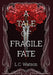 A Tale of Fragile Fate by L. C. Watson