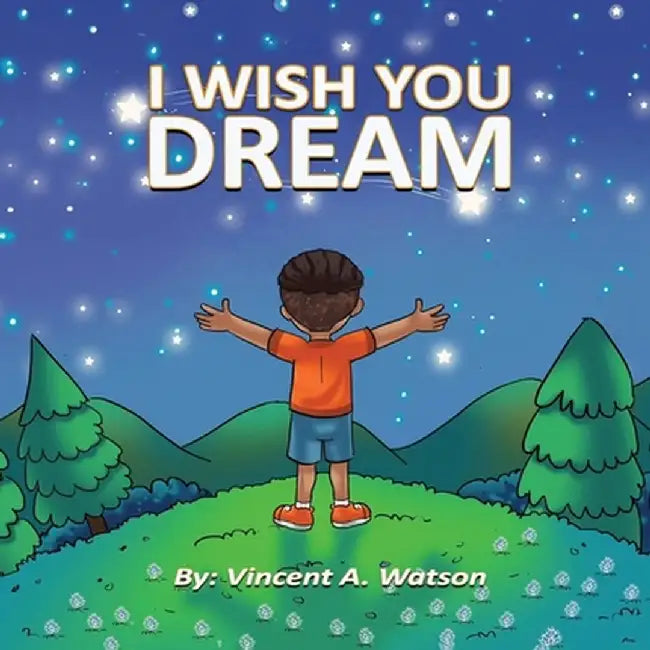 I Wish You Dream by Vincent A. Watson
