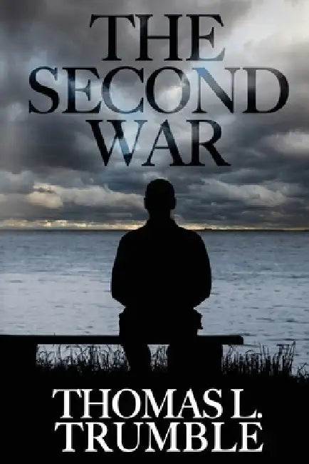 The Second War by Thomas L. Trumble