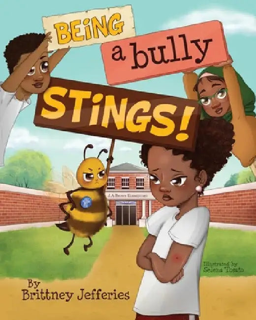 Being a Bully Stings! by Brittney Jefferies