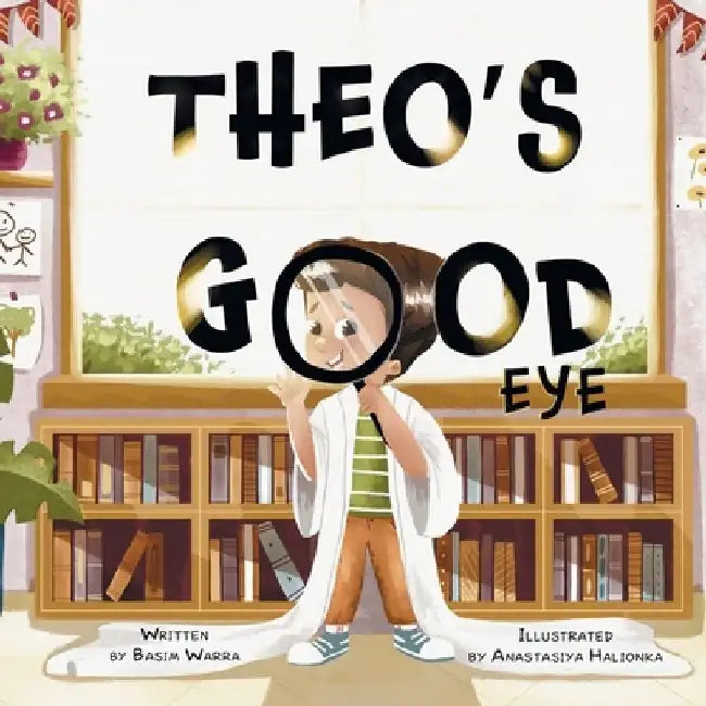 Theo's Good Eye by Basim Z. Warra