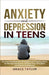 Anxiety and Depression in Teens: Develop Mindfulness Strategies & Coping Skills to Manage Emotions, Control Your Thoughts & Boost Confidence by Grace Taylor