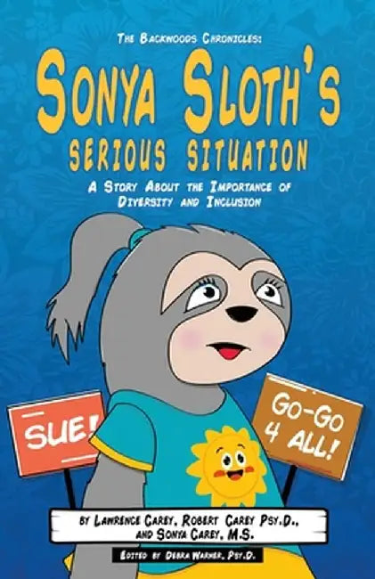 The Backwoods Chronicles: Sonya Sloth's Serious Situation by Lawrence Carey
