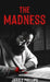 The Madness by Jarale Phillips