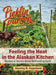 Feeling the Heat in the Alaskan Kitchen: Recipes & Stories About Befriending Earth by Stanley R. Copeland