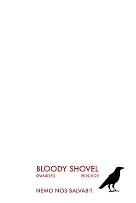 Bloody Shovel: Volume 2 by Spandrell