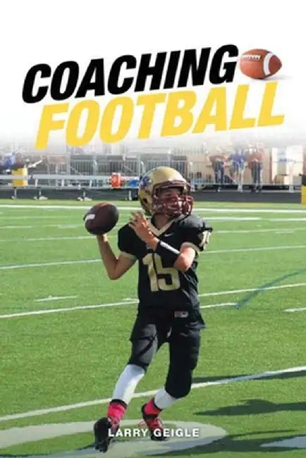 Coaching Football by Larry Geigle
