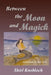 Between the Moon and Magick: A Collection of Fairy Tales by Shirl Knobloch