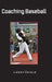 Coaching Baseball by Larry Geigle