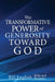 The Transformative Power of Generosity Toward God by Bill English