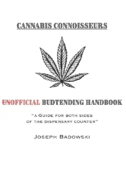 Cannabis Connoisseurs: The Unofficial Budtending Handbook by Joseph, Jr. Badowski