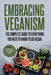 Embracing Veganism the Complete Guide to Everything You Need to Know to Go Vegan by Rachel Eva Naughton