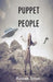 Puppet People by Hannah Strom