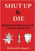 Shut Up & Die: Hidden Poisons In Our Food & Medicine by Godspeed, Harold