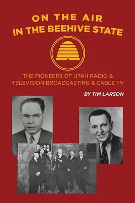 On the Air in the Beehive State by Tim Larson