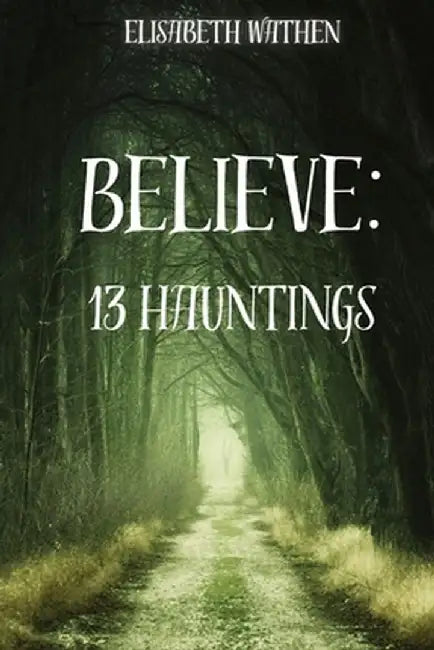 Believe by Elisabeth E. Wathen