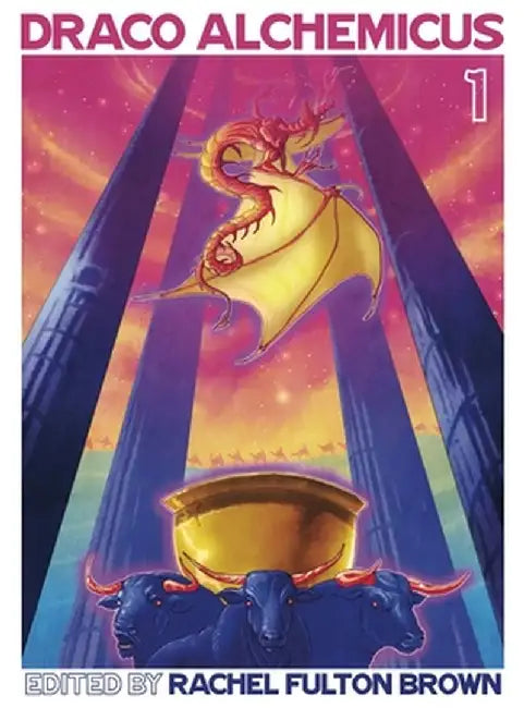Draco Alchemicus: Act I: Casino by Rachel Fulton Brown