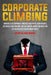 Corporate Climbing by Kevin Delano Hughes