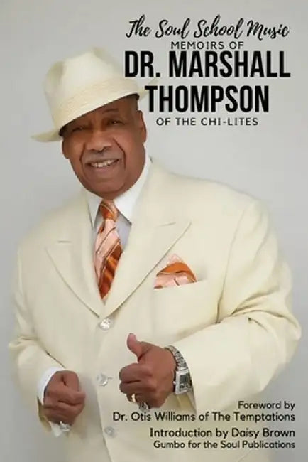 The Soul School Music Memoirs of Dr. Marshall Thompson by Beverly Black Johnson