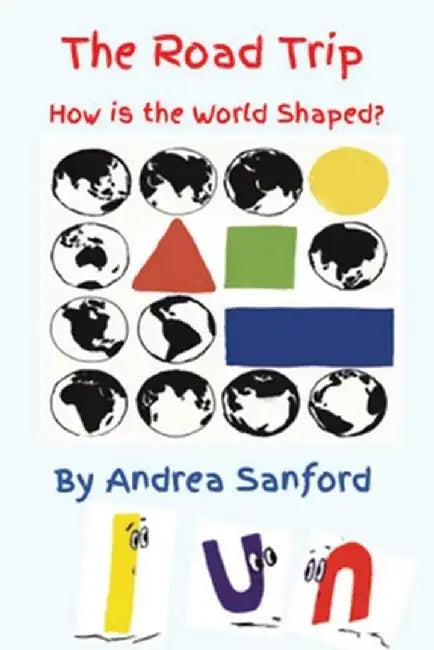 The Road Trip: How is the World Shaped? by Andrea Sanford