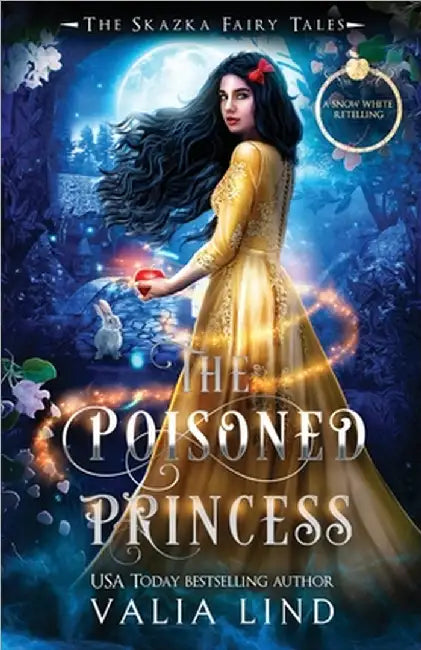 The Poisoned Princess: A Snow White Retelling by Valia Lind